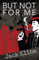 But Not for Me 1691012513 Book Cover