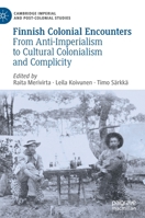 Finnish Colonial Encounters: From Anti-Imperialism to Cultural Colonialism and Complicity 303080609X Book Cover