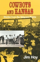 Cowboys and Kansas: Stories from the Tallgrass Prairie 0806128674 Book Cover
