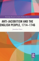 Anti-Jacobitism and the English People, 1714–1746 0367634058 Book Cover