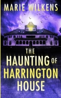 The Haunting of the Harrington House (A Riveting Haunted House Mystery Series) B0DFLXKJPZ Book Cover