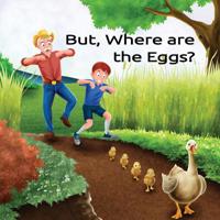 But, Where Are the Eggs? 1632330024 Book Cover