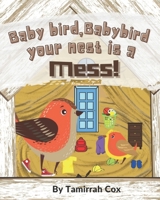 Baby Bird Baby Bird your nest is a Mess B08XS8TGC6 Book Cover