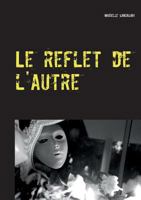 Le reflet de l'autre 2322012467 Book Cover
