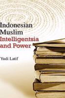 Indonesian Muslim Intelligentsia And Power 981230472X Book Cover