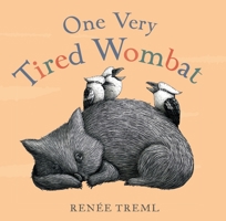 One Very Tired Wombat 1742755798 Book Cover