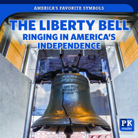 The Liberty Bell: Ringing in America's Independence 1725317249 Book Cover