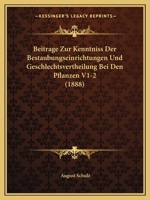 Beitrage Zur Kenntniss Der Bestaubungseinrichtungen Und Geschlechtsvertheilung Bei Den Pflanzen V1-2 (1888) 1168448131 Book Cover