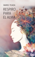 Respiro para el alma (Spanish Edition) B0F1CB6MCK Book Cover