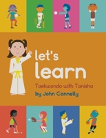 Let's Learn Taekwondo with Tanisha 0648196364 Book Cover