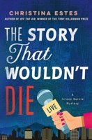 The Story That Wouldn't Die: A Mystery 1250364132 Book Cover