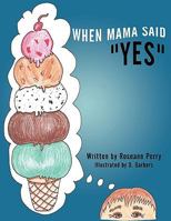 When Mama Said Yes 1949362035 Book Cover