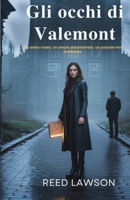 Gli occhi di Valemont: Un uomo rinato, un amore abbandonato, un passato non perdonato. (Italian Edition) B0FMRW5221 Book Cover