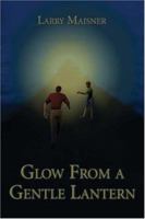 Glow From A Gentle Lantern 1413703305 Book Cover