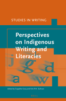 Perspectives on Indigenous Writing and Literacies 9004298517 Book Cover