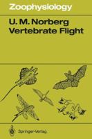 Vertebrate Flight: Mechanics, Physiology, Morphology, Ecology and Evolution 3642838502 Book Cover