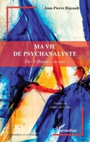 Ma vie de psychanalyste: De « l’alliance » au soin (Psychanalyse Et Civilisations) (French Edition) 2140496809 Book Cover