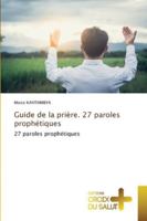 Guide de la prière. 27 paroles prophétiques (French Edition) 6209234844 Book Cover