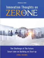 Innovation Thoughts on Zero to One: The Challenge of The Future - Smart take on Building on Start up B08QRZ7NFC Book Cover