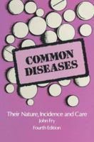 Common Diseases: Their Nature, Incidence and Care 0792388038 Book Cover