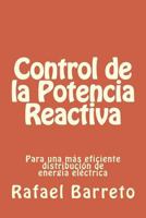 Control de la Potencia Reactiva: Para Una Mas Eficiente Distribucion de Energia Electrica 1495277011 Book Cover