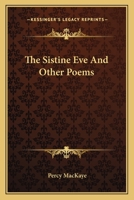 The Sistine Eve: And Other Poems 1163712124 Book Cover