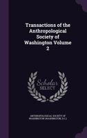 Transactions of the Anthropological Society of Washington Volume 2 1172067589 Book Cover