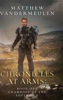 Chronicles at Arms: Book One: Champion of the Sovereign B0CLSTKFN6 Book Cover