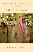 Saudi Clerics and Shi'a Islam 0190233311 Book Cover