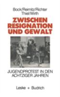 Zwischen Resignation Und Gewalt: Jugendprotest in Den Achtziger Jahren 3810007234 Book Cover