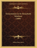 Fermentation In Its Household Relations 1162068108 Book Cover