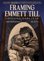 Framing Emmett Till: Exposing Dark Fear 1419742272 Book Cover