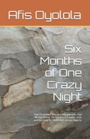 Six Months of One Crazy Night: One Forbidden Kiss at a Masquerade. One Wrong Phone. Six Months of Laughs, Lust, and Running for Their Lives Across Nigeria. B0GYX1M6RC Book Cover