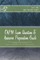 Capm Exam Question & Answers Preparation Guide: 350 Knowledge Questions with Detailed Solutions and Rationale 1523723017 Book Cover