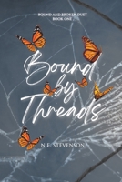Bound by Threads (Bound and Broken duet) B0F895PZM7 Book Cover