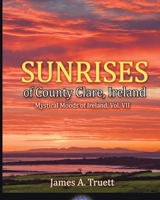 Sunrises of County Clare, Ireland: Mystical Moods of Ireland, Vol. VII 1948522136 Book Cover