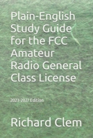 Plain-English Study Guide for the FCC Amateur Radio General Class License 1475216610 Book Cover