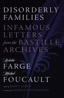 Disorderly Families: Infamous Letters from the Bastille Archives 0816695342 Book Cover