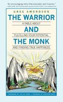 The Warrior and The Monk: A Fable About Fulfilling Your Potential And Finding True Happiness 1736726102 Book Cover