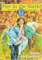 Fire in the North: Mitchelle Brothers Series 1551682435 Book Cover