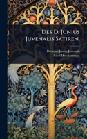 Des D. Junius Juvenalis Satiren. (German Edition) 102482571X Book Cover