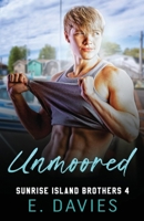 Unmoored (Sunrise Island Brothers) 1912245272 Book Cover