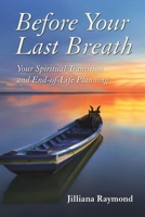 Before Your Last Breath: Your Spiritual Transition and End-of-Life Planning 1947937227 Book Cover