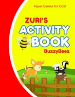 Zuri's Activity Book: 100 + Pages of Fun Activities - Ready to Play Paper Games + Storybook Pages for Kids Age 3+ - Hangman, Tic Tac Toe, Four in a Row, Sea Battle - Farm Animals - Personalized Name L 1651236178 Book Cover