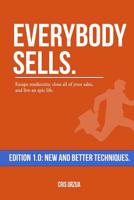 Everybody Sells: Escape mediocrity, close all of your sales, and live an epic life. 1979153663 Book Cover