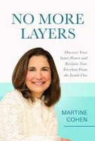 No More Layers: Discover Your Inner Power and Reclaim True Freedom From the Inside Out 1955811792 Book Cover