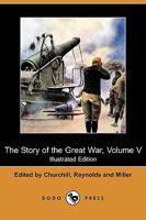 The Story of the Great War, Volume V (of 12) Neuve Chapelle, Battle of Ypres, Przemysl, Mazurian Lakes 1409928675 Book Cover