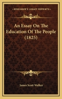 An Essay On The Education Of The People 1166418154 Book Cover