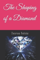 The Shaping of a Diamond B0BPWCKH5Z Book Cover