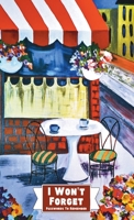 I Won't Forget Passwords To Remember Password Keeper: Hardcover Password Tracker And Information Keeper With Alphabetical Index For Social Media, ... With Café Shop Terrace Flower Art Painting 1953987133 Book Cover